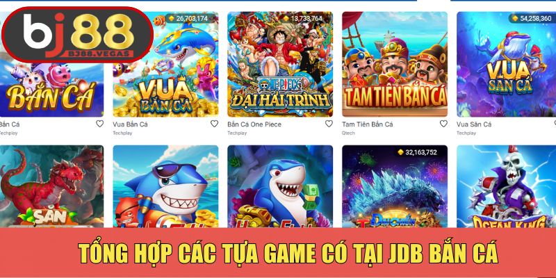 Tổng hợp các tựa game ấn tượng có tại JDB bắn cá