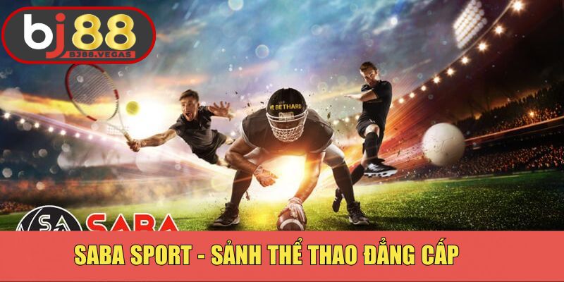 Saba Sport - Sảnh thể thao đẳng cấp