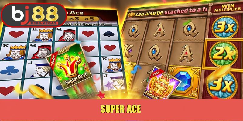Super Ace Bj88: Game Slot Đổi Thưởng 1,500x Và Rtp 97%
